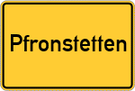Place name sign Pfronstetten