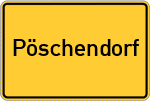 Place name sign Pöschendorf