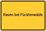 Place name sign Rauen bei Fürstenwalde