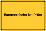 Place name sign Rommersheim bei Prüm