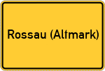Place name sign Rossau (Altmark)