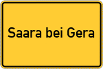 Place name sign Saara bei Gera