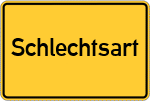 Place name sign Schlechtsart