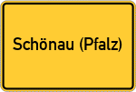 Place name sign Schönau (Pfalz)