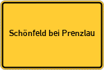 Place name sign Schönfeld bei Prenzlau