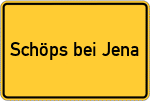 Place name sign Schöps bei Jena