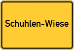 Place name sign Schuhlen-Wiese