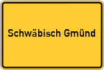 Place name sign Schwäbisch Gmünd