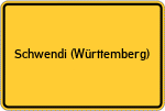 Place name sign Schwendi (Württemberg)