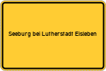 Place name sign Seeburg bei Lutherstadt Eisleben