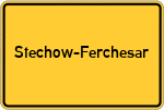 Place name sign Stechow-Ferchesar
