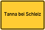 Place name sign Tanna bei Schleiz