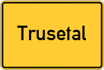 Place name sign Trusetal