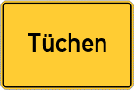 Place name sign Tüchen