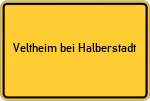 Place name sign Veltheim bei Halberstadt
