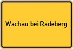 Place name sign Wachau bei Radeberg