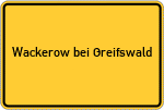Place name sign Wackerow bei Greifswald
