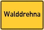 Place name sign Walddrehna