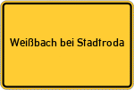 Place name sign Weißbach bei Stadtroda