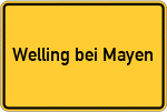 Place name sign Welling bei Mayen