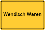 Place name sign Wendisch Waren