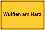 Place name sign Wulften am Harz