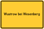 Place name sign Wustrow bei Wesenberg