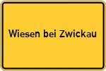 Place name sign Wiesen bei Zwickau