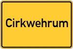 Place name sign Cirkwehrum