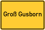 Place name sign Groß Gusborn