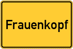 Place name sign Frauenkopf