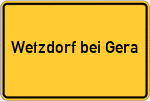 Place name sign Wetzdorf bei Gera