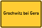 Place name sign Grochwitz bei Gera