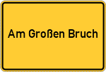 Place name sign Am Großen Bruch