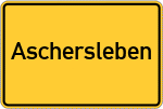 Place name sign Aschersleben, Sachsen-Anhalt