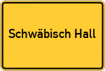 Place name sign Schwäbisch Hall