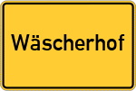 Place name sign Wäscherhof