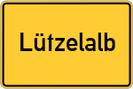 Place name sign Lützelalb