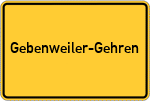 Place name sign Gebenweiler-Gehren