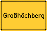 Place name sign Großhöchberg