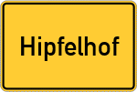 Place name sign Hipfelhof