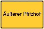 Place name sign Äußerer Pfitzhof