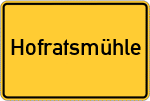 Place name sign Hofratsmühle