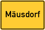 Place name sign Mäusdorf