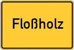 Place name sign Floßholz
