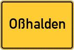 Place name sign Oßhalden