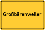 Place name sign Großbärenweiler