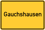 Place name sign Gauchshausen