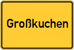 Place name sign Großkuchen