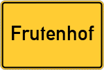 Place name sign Frutenhof
